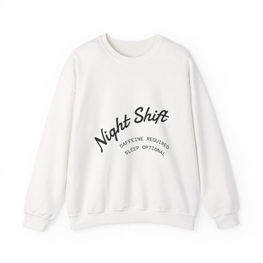 Night Shift Crewneck Sweatshirt - "Caffeine Required, Sleep Optional" Cozy Pullover
