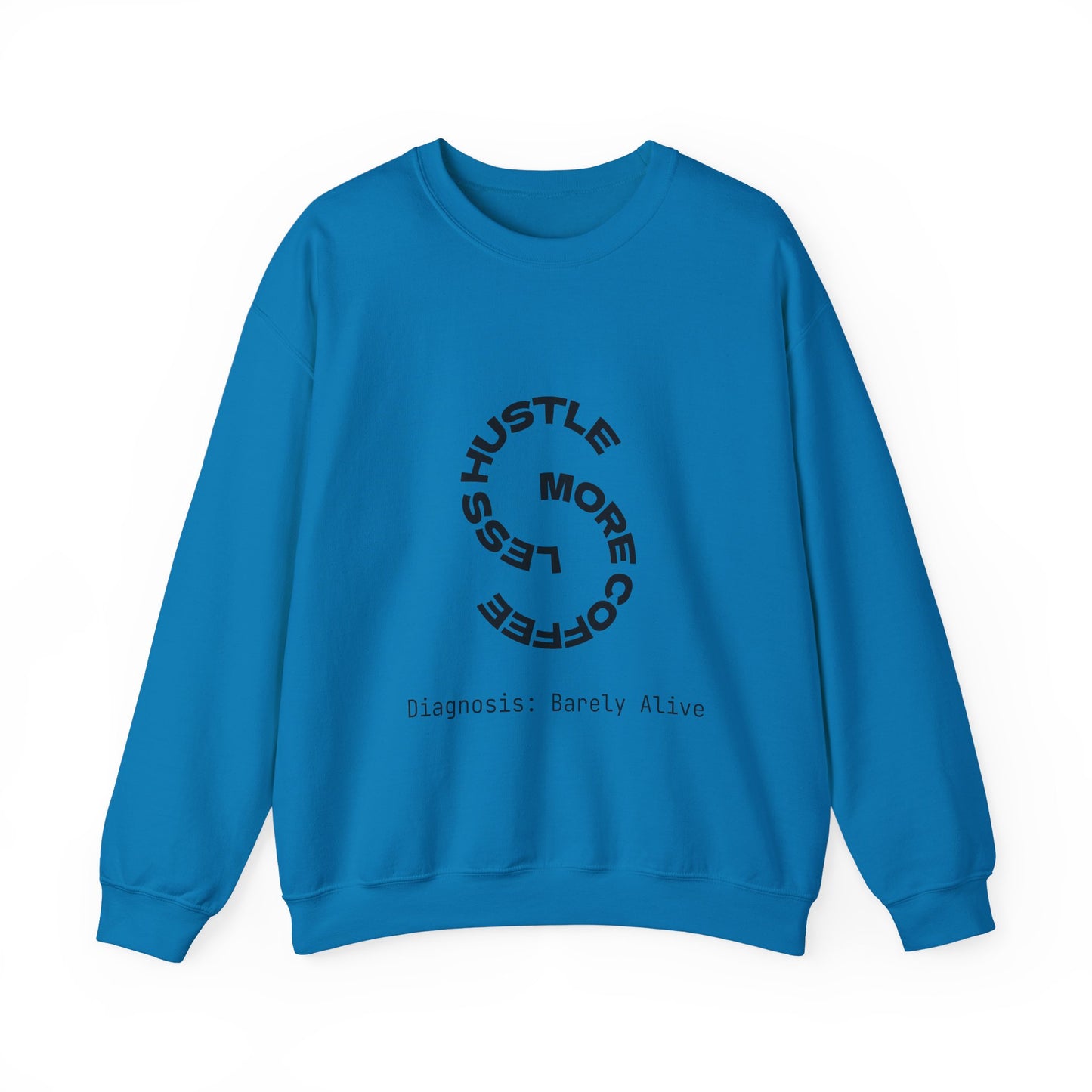 Less Hustle, More Coffee: Unisex Crewneck Sweatshirt