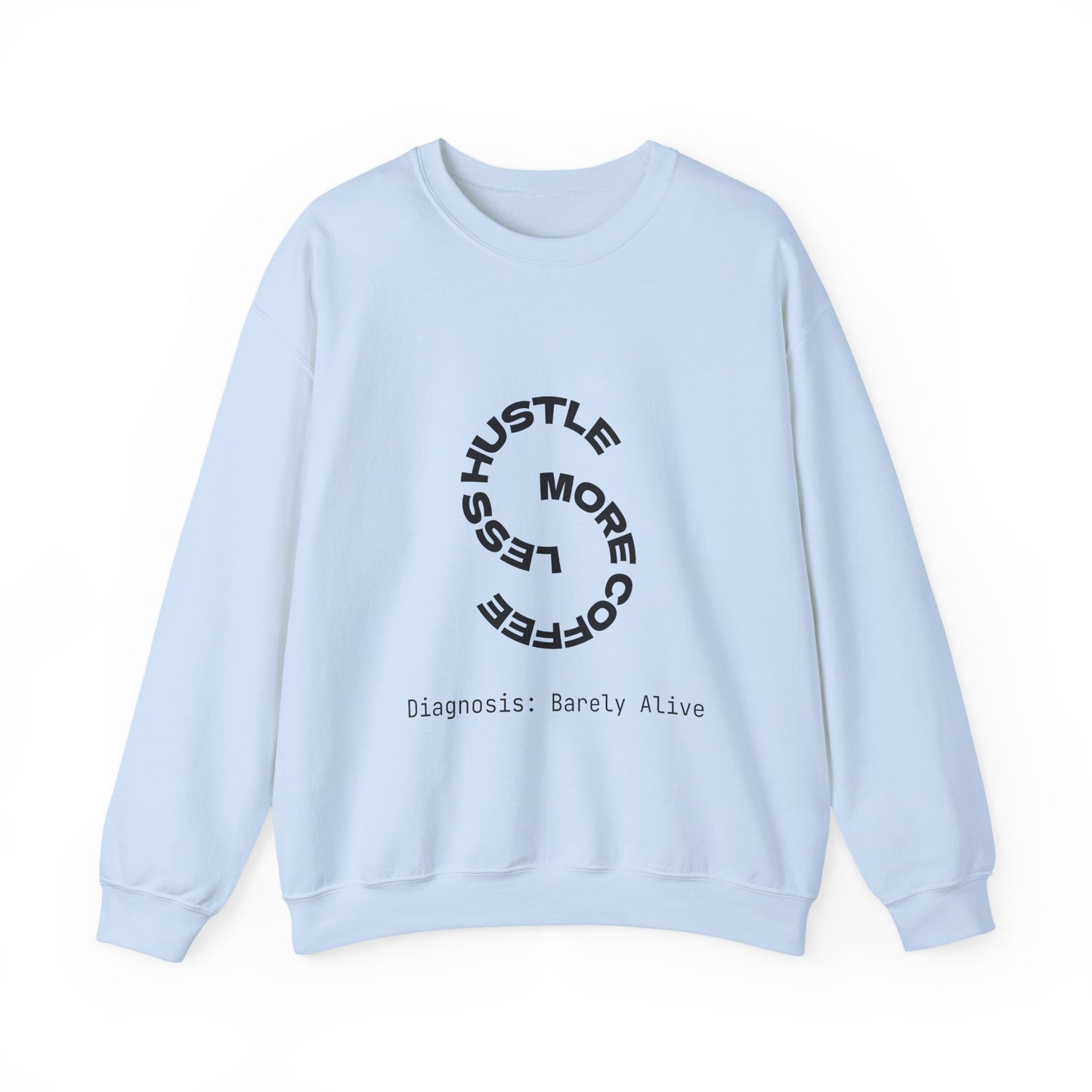Less Hustle, More Coffee: Unisex Crewneck Sweatshirt